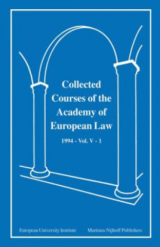 Carte Collected Courses of the Academy of European Law 1994 Vol. V - 1 Academy of European Law
