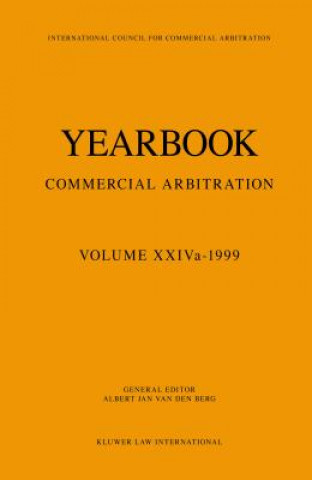 Kniha Yearbook Commercial Arbitration Volume XXIVa - 1999 Albert Jan Van Den Berg