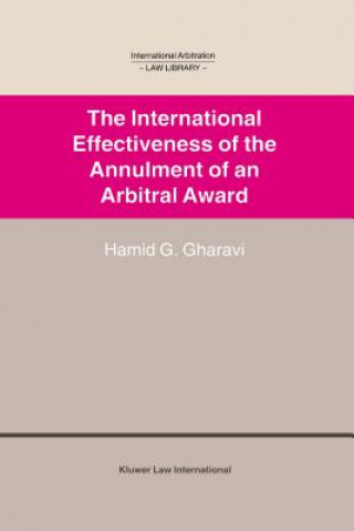 Könyv International Effectiveness of the Annulment of an Arbitral Award Hamid G. Gharavi