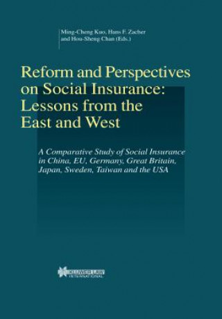 Könyv Reform and Perspectives on Social Insurance: Lessons from the East and West Ming-Cheng Kuo