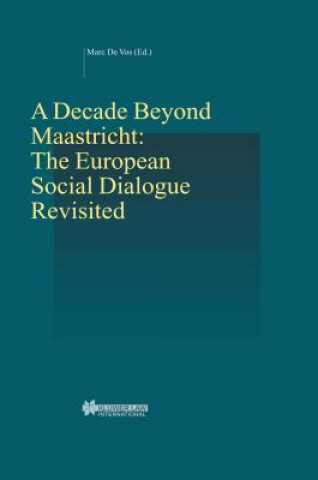 Książka Decade Beyond Maastricht: The European Social Dialogue Revisited Marc De Vos