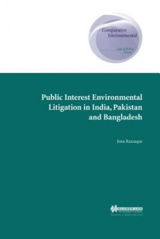 Carte Public Interest Environmental Litigation in India, Pakistan and Bangladesh Jona Razzaque