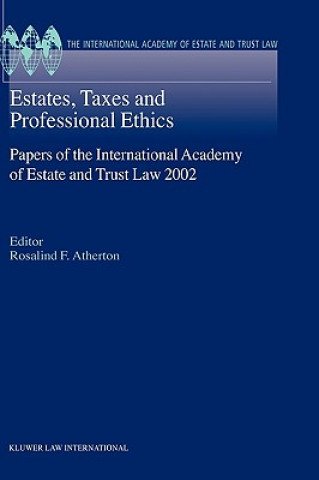 Carte Estates, Taxes and Professional Ethics, Papers of the International Academy of Estate and Trust Laws Rosalind F. Atherton