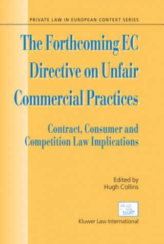 Kniha Forthcoming EC Directive on Unfair Commercial Practices Hugh Collins