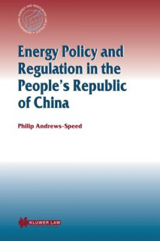 Carte Energy Policy and Regulation in the People's Republic of China Philip Andrews Speed