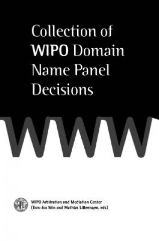 Könyv Collection of <b>WIPO</b> Domain Name Panel Decisions WIPO Arbitration and Mediation Center