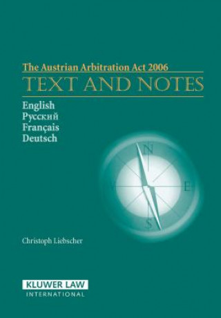 Kniha Austrian Arbitration Act 2006: Text and Notes Christoph Liebscher