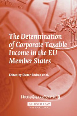 Kniha Determination of Corporate Taxable Income in the EU Member States Dieter Endres