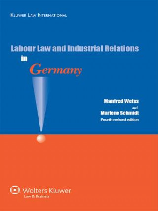 Kniha Labour Law and Industrial Relations in Germany Manfred Weiss