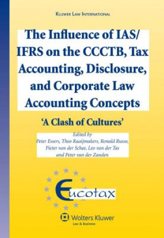 Kniha Influence of IAS/IFRS on the CCCTB, Tax Accounting, Disclosure and Corporate Law Accounting Concepts Peter Hj Essers