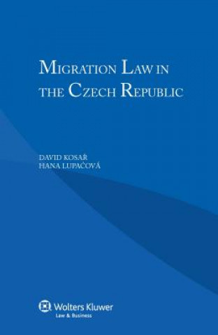 Kniha Migration Law in the Czech Republic David Lupa Ov Hana Kosa
