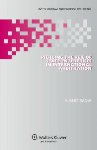 Carte Piercing the Veil of State Enterprises in International Arbitration Albert Badia