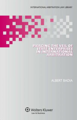 Buch Piercing the Veil of State Enterprises in International Arbitration Albert Badia