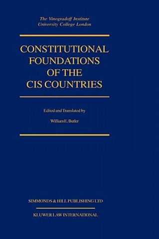 Kniha Constitutional Foundations Of Cis Countries William E. Butler