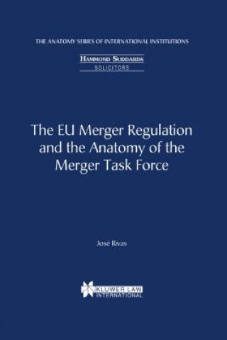 Книга EU Merger Regulation and the Anatomy of the Merger Task Force Jose Rivas