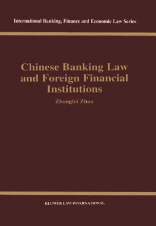 Kniha Chinese Banking Law and Foreign Financial Institutions Zhongfei Zhou