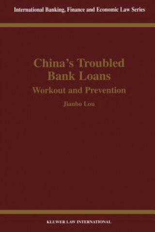 Książka China's Troubled Bank Loans: Workout and Prevention Jianbo Lou