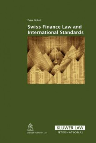 Книга Swiss Finance Law and International Standards Peter Nobel