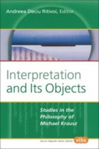 Knjiga Interpretation and Its Objects Andreea Deciu Ritivoi