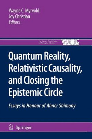 Kniha Quantum Reality, Relativistic Causality, and Closing the Epistemic Circle Joy Christian