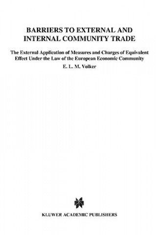 Könyv Barriers To External and Internal Community Trade Edward L.M. Volker
