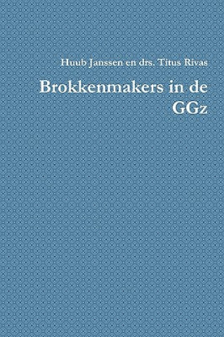 Carte Brokkenmakers in De GGz Huub Janssen en drs. Titus Rivas