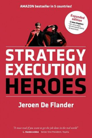 Knjiga Strategy Execution Heroes - expanded edition business strategy implementation and strategic management demystified Jeroen De Flander