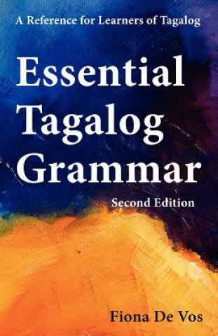 Carte Essential Tagalog Grammar, Second Edition Fiona De Vos