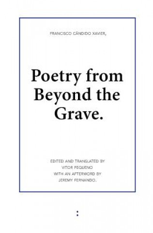 Book Poetry from Beyond the Grave Francisco Candido Xavier