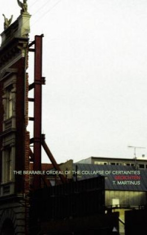 Книга Bearable Ordeal of the Collapse of Certainties T. Martinus