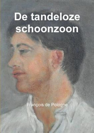 Книга de Tandeloze Schoonzoon Frana Ois De Pologne