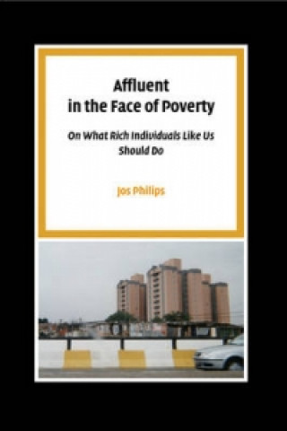 Kniha Affluent in the Face of Poverty Jos Philips