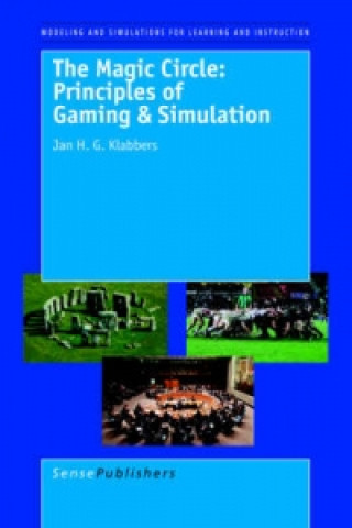 Knjiga Magic Circle: Principles of Gaming & Simulation J Klabbers