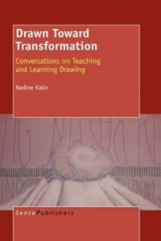 Knjiga Drawn Toward Transformation Nadine Kalin