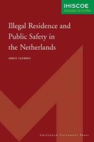 Книга Illegal Residence and Public Safety in the Netherlands Arjen Leerkes