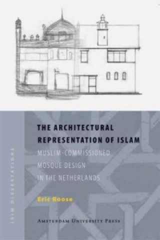 Kniha Architectural Representation of Islam Eric Roose