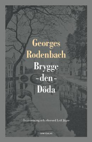 Könyv Brygge-Den-Doda George Rodenbach