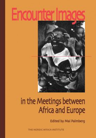 Kniha Encounter Images in the Meetings Between Africa and Europe Mai Palmberg