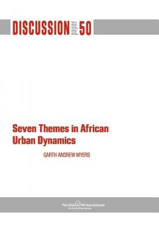 Carte Seven Themes in African Urban Dynamics Garth Andrew Myers
