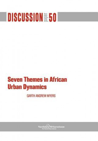 Książka Seven Themes in African Urban Dynamics Garth Andrew Myers