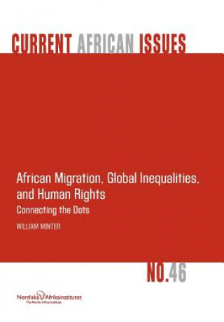 Carte African Migration, Global Inequalities, and Human Rights. Connecting the Dots William Minter