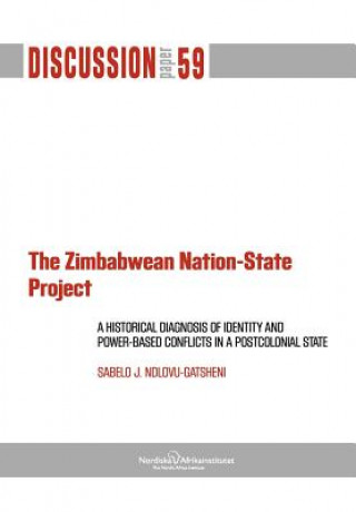 Książka Zimbabwean Nation-State Project. A Historical Diagnosis of Identity Sabelo J. Ndlovo-Gatsheni