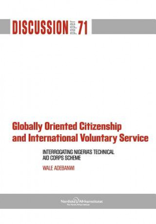 Kniha Globally Oriented Citizenship and International Voluntary Service Wale Adebanwi