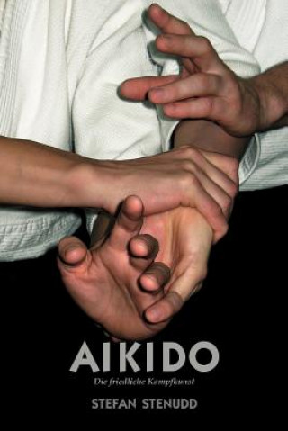Книга Aikido. Die friedliche Kampfkunst Sylvia Mucke