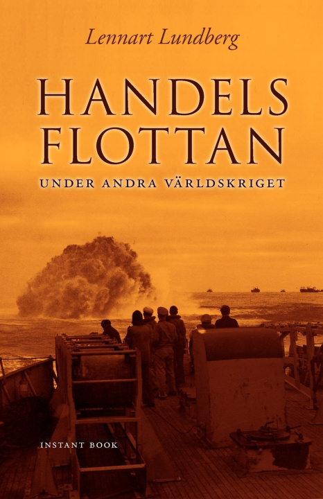 Book Handelsflottan under andra varldskriget Lennart Lundberg