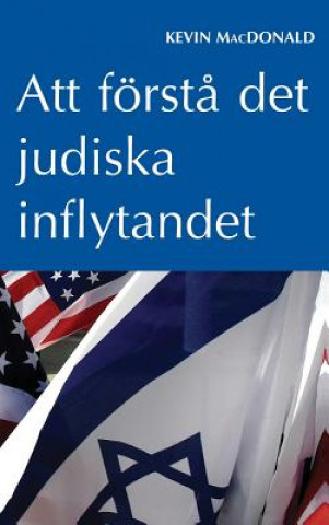 Buch Att Foersta Det Judiska Inflytandet Kevin MacDonald