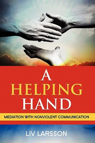 Kniha Helping Hand, Mediation with Nonviolent Communication LIV Larsson