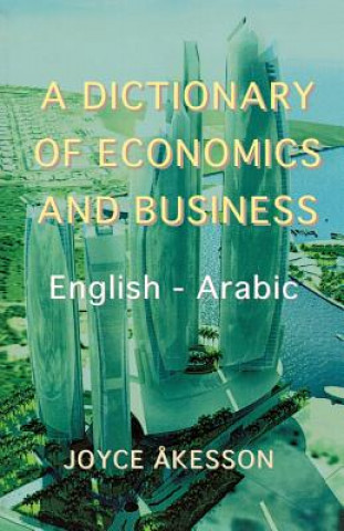 Книга Dictionary of Economics and Business, English - Arabic Joyce Akeson