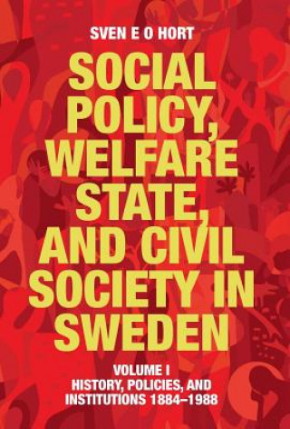 Kniha Social Policy, Welfare State, and Civil Society in Sweden Sven E O Hort (Birth Name Olsson)