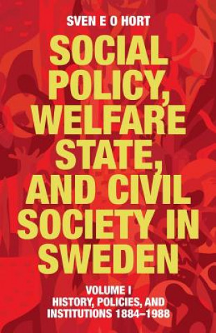 Kniha Social Policy, Welfare State, and Civil Society in Sweden Sven E O Hort (Birth Name Olsson)